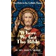 Where We Got the Bible: Our Debt to the Catholic Church